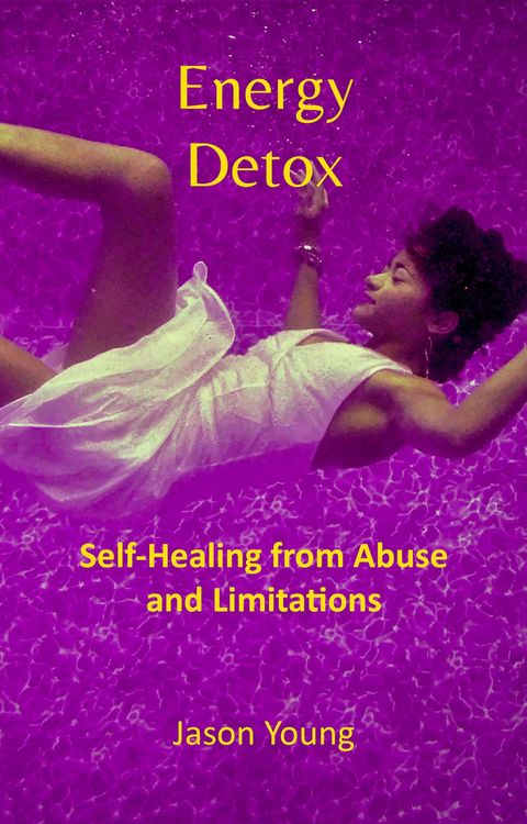 Produktbild: Energy Detox: Self-Healing from Abuse and Limitations