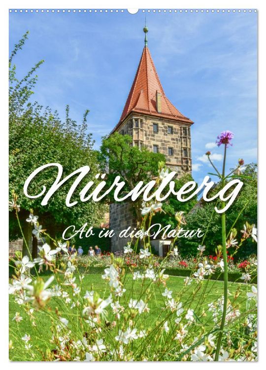 Produktbild: N&uuml;rnberg Ab in die Natur (Wandkalender 2026 DIN A2 hoch), CALVENDO Monatskalender
