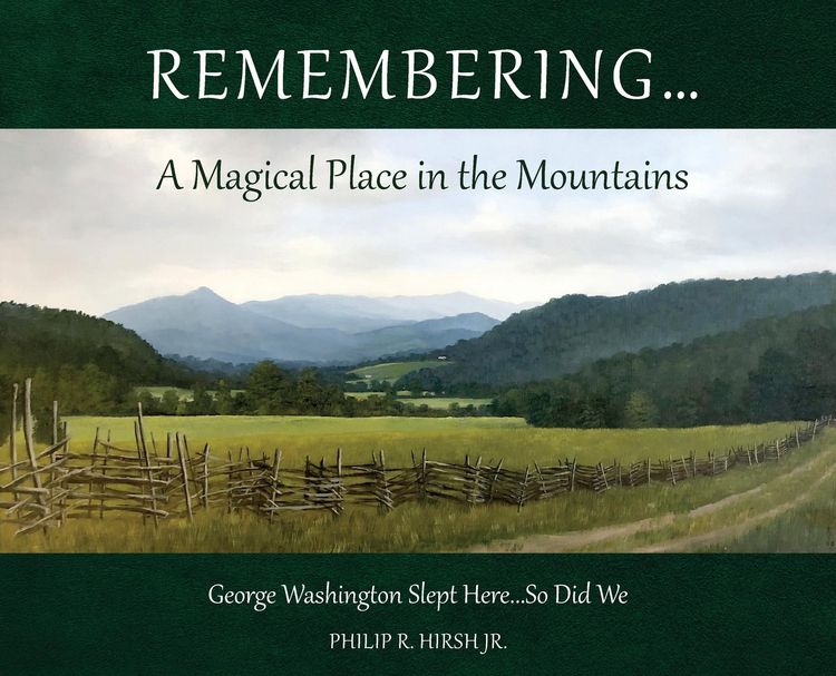 Produktbild: Remembering...A Magical Place in the Mountains: George Washington Slept Here...So Did We