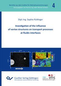 Produktbild: Investigation of the influence of vortex structures on transport processes at fluidic interfaces (Band 4)
