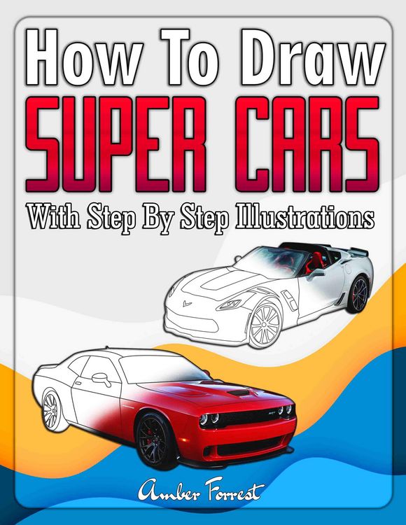 Produktbild: How to Draw Super Cars With Step By Step Illustrations