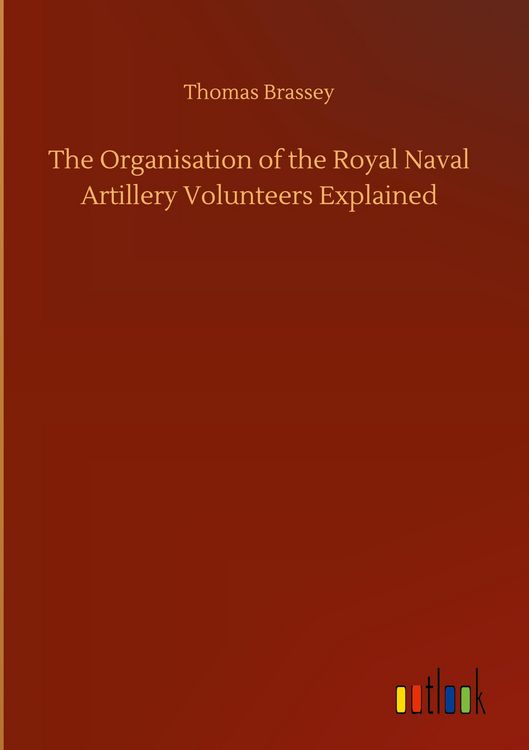 Produktbild: The Organisation of the Royal Naval Artillery Volunteers Explained