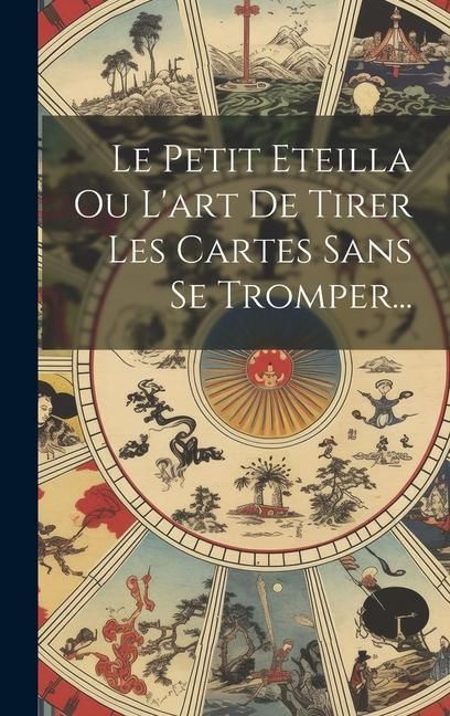 Produktbild: Le Petit Eteilla Ou L'art De Tirer Les Cartes Sans Se Tromper...
