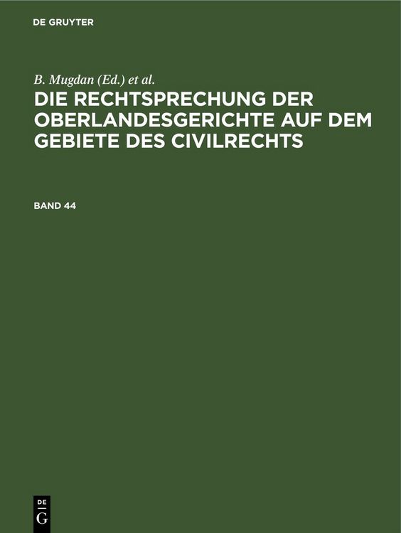 Produktbild: Die Rechtsprechung der Oberlandesgerichte auf dem Gebiete des Civilrechts / Die Rechtsprechung der Oberlandesgerichte auf dem Gebiete des Civilrechts. Band 44