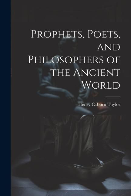 Produktbild: Prophets, Poets, and Philosophers of the Ancient World