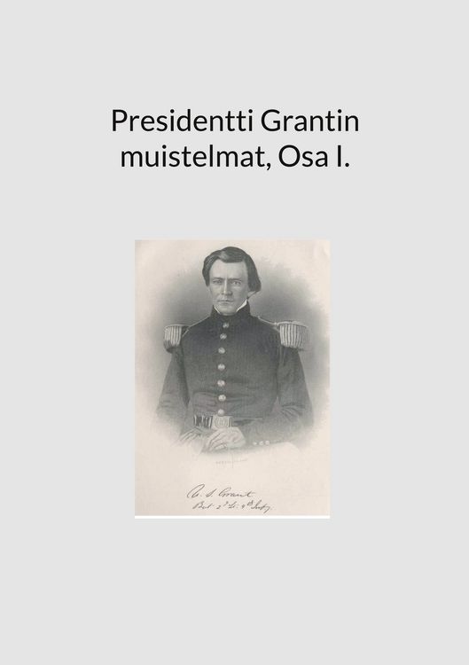 Produktbild: Presidentti Grantin muistelmat, Osa I.