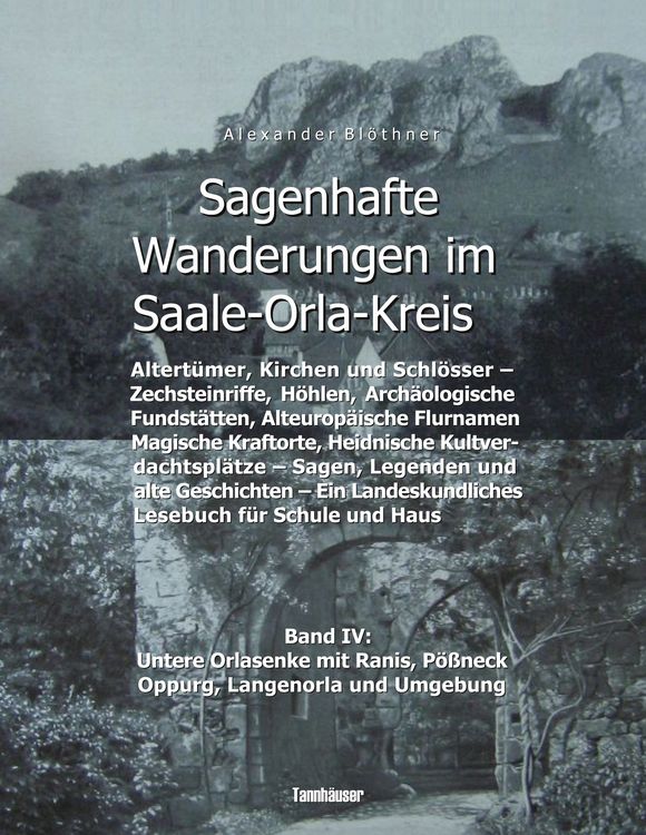Produktbild: Sagenhafte Wanderungen im Saale-Orla-Kreis - Schl&ouml;sser, H&ouml;henburgen, Ritterg&uuml;ter, Kirchen, Keltische Orts- und Flurnamen, Zechsteinh&ouml;hlen, Arch&auml;ologis