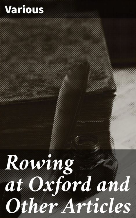 Produktbild: Rowing at Oxford and Other Articles