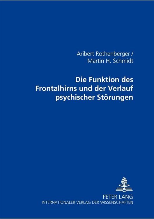 Produktbild: Die Funktionen des Frontalhirns und der Verlauf psychischer Störungen