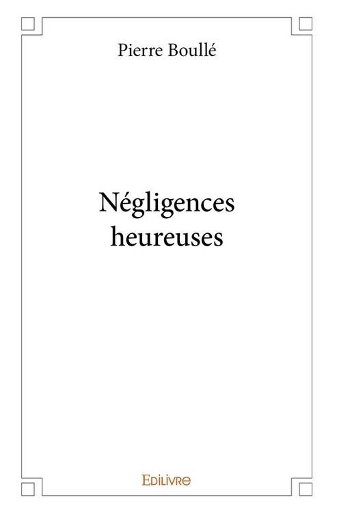 Produktbild: N&eacute;gligences heureuses
