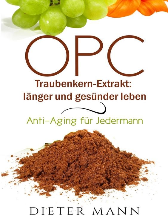 Produktbild: OPC - Traubenkern-Extrakt: l&auml;nger und ges&uuml;nder leben