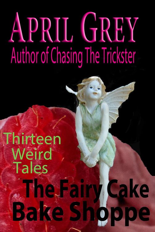 Produktbild: Fairy Cake Bake Shoppe and 13 Other Weird Tales