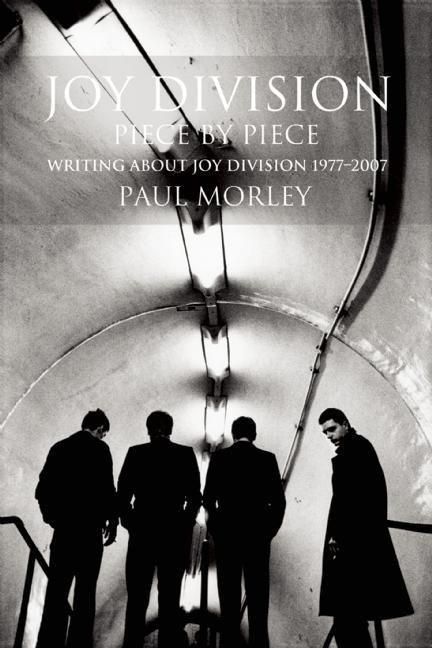 Produktbild: Joy Division: Piece by Piece: Writing about Joy Division 1977-2007