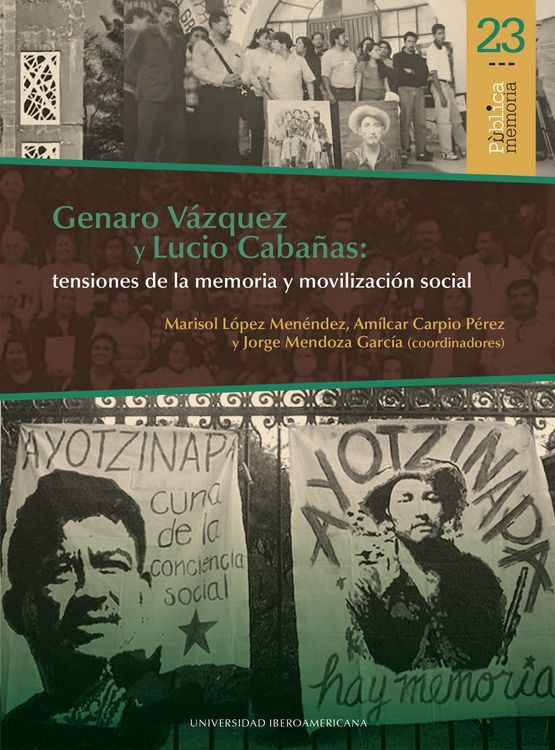 Produktbild: Genaro V&aacute;zquez y Lucio Caba&ntilde;as: tensiones de la memoria y movilizaci&oacute;n social