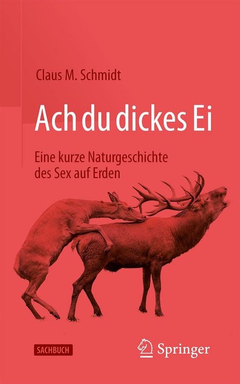 Produktbild: Ach du dickes Ei! - Eine kurze Naturgeschichte des Sex auf Erden