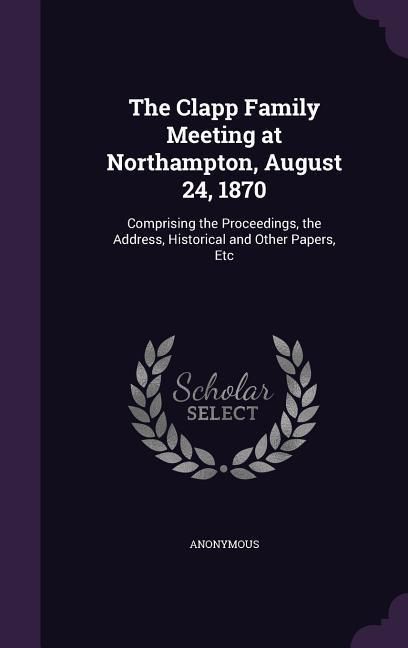 Produktbild: The Clapp Family Meeting at Northampton, August 24, 1870