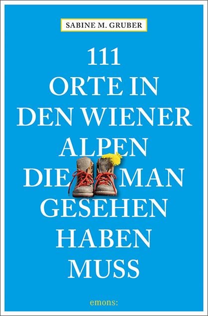 Produktbild: 111 Orte in den Wiener Alpen, die man gesehen haben muss