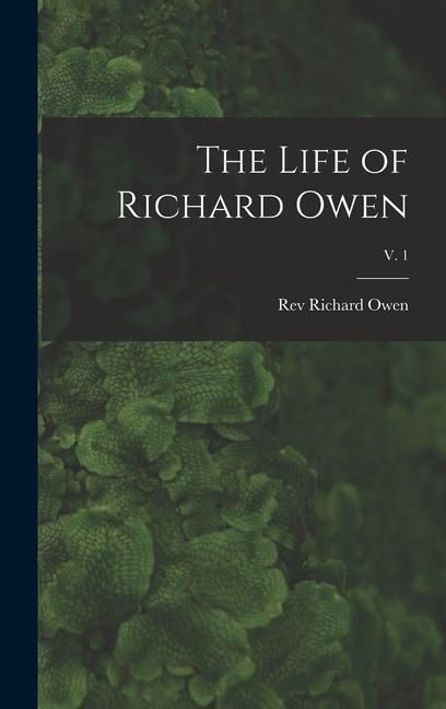 Produktbild: The Life of Richard Owen; v. 1