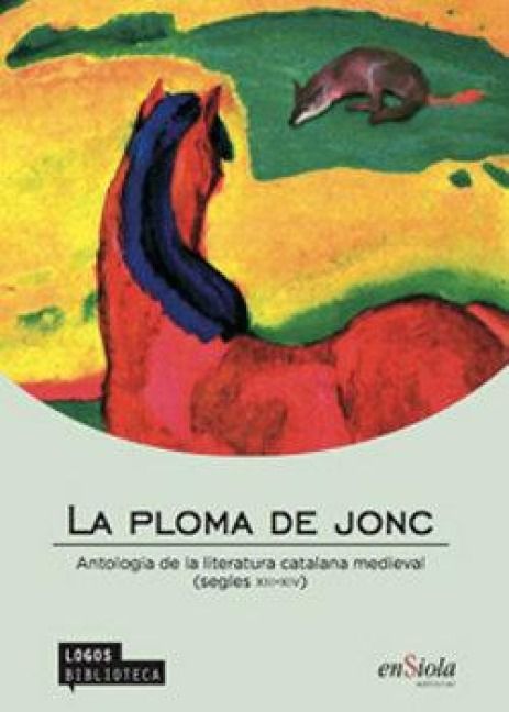 Produktbild: La ploma de jonc : antologia de la literatura catalana medieval, segles XIII-XIV