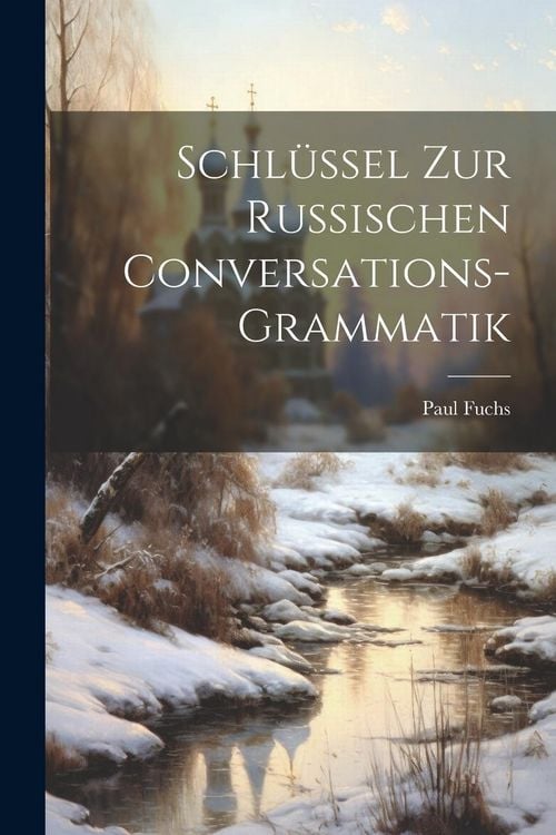 Produktbild: Schlüssel Zur Russischen Conversations-Grammatik