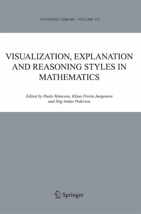 Produktbild: Visualization, Explanation and Reasoning Styles in Mathematics