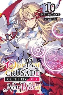 Produktbild: Our Last Crusade or the Rise of a New World, Vol. 10 (light novel)