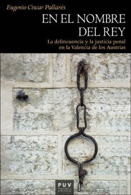 Produktbild: En el nombre del rey : la delincuencia y la justicia penal en la Valencia de los Austrias