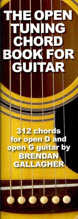 Produktbild: Brendan Gallagher - The Open Tuning Chord Book for Guitar 312 Chords for Open D and Open G Guitar Sheet Music Music Sales America Softcover Songbook for Beginners and Advanced Players