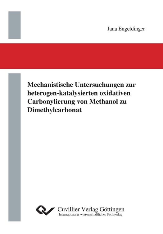 Produktbild: Mechanistische Untersuchungen zur heterogen-katalysierten oxidativen Carbonylierung von Methanol zu Dimethylcarbonat