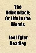 Produktbild: The Adirondack; Or, Life in the Woods