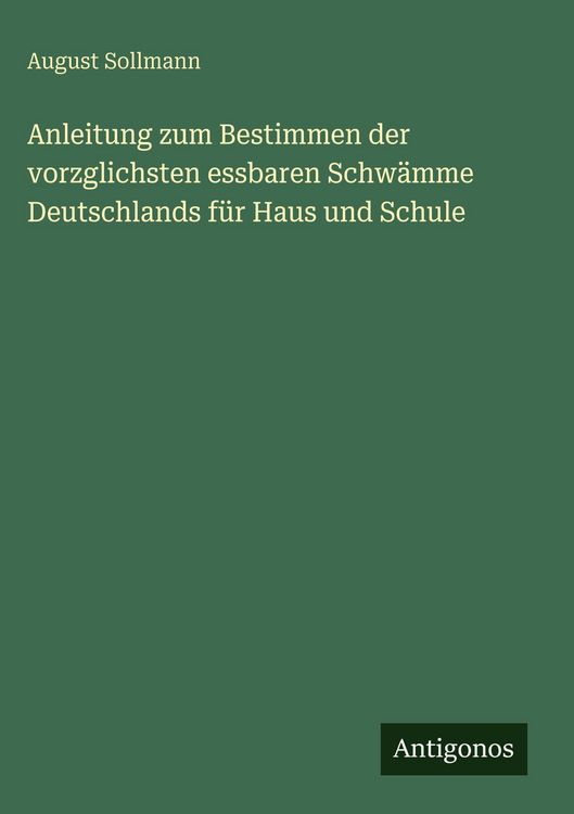 Produktbild: Anleitung zum Bestimmen der vorzglichsten essbaren Schw&auml;mme Deutschlands f&uuml;r Haus und Schule