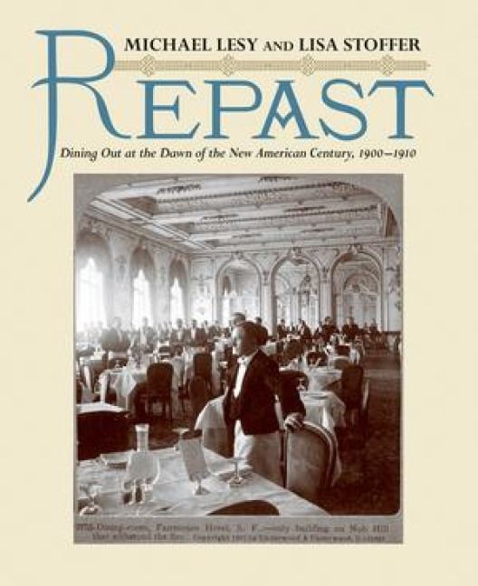 Produktbild: Repast: Dining Out at the Dawn of the New American Century, 1900-1910