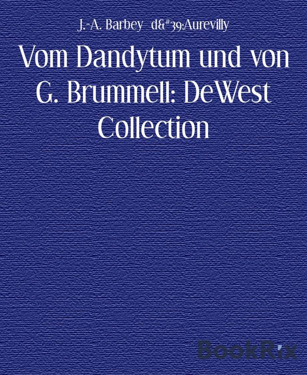 Produktbild: Vom Dandytum und von G. Brummell: DeWest Collection
