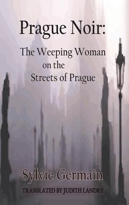 Produktbild: Prague Noir: the Weeping Woman on the Streets of Prague