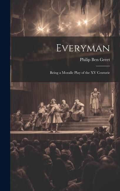 Produktbild: Everyman; Being a Moralle Play of the XV Centurie