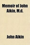 Produktbild: Memoir of John Aikin, M.D.