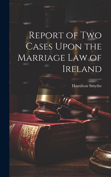 Produktbild: Report of Two Cases Upon the Marriage Law of Ireland