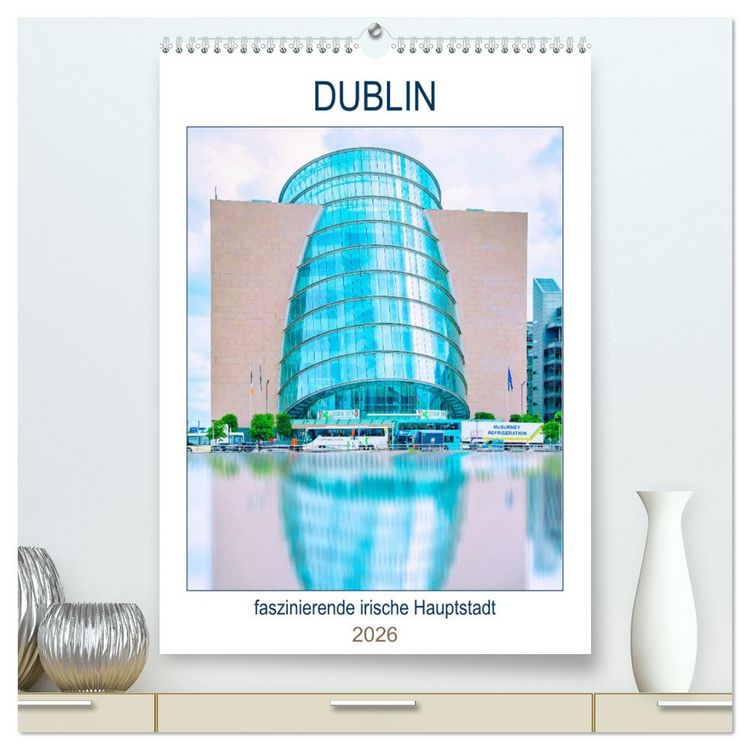 Produktbild: Dublin - faszinierende irische Hauptstadt (hochwertiger Premium Wandkalender 2026 DIN A2 hoch), Kunstdruck in Hochglanz