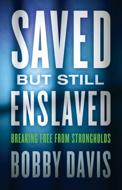 Produktbild: Saved But Still Enslaved: Breaking Free from Strongholds