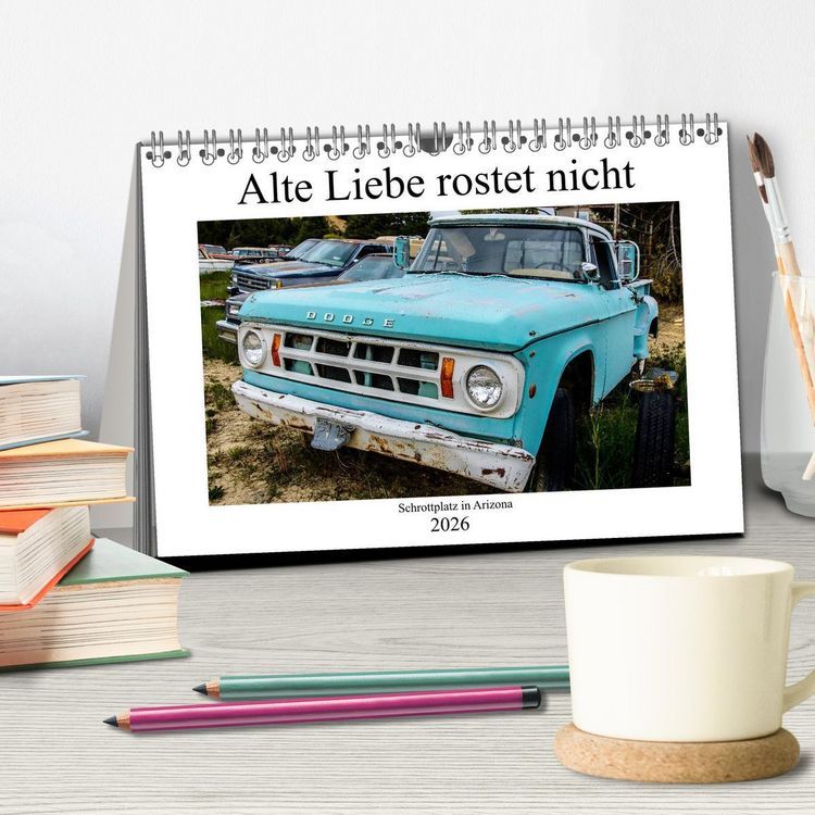 Produktbild: Alte Liebe rostet nicht - Schrottplatz in Arizona (Tischkalender 2026 DIN A5 quer), CALVENDO Monatskalender
