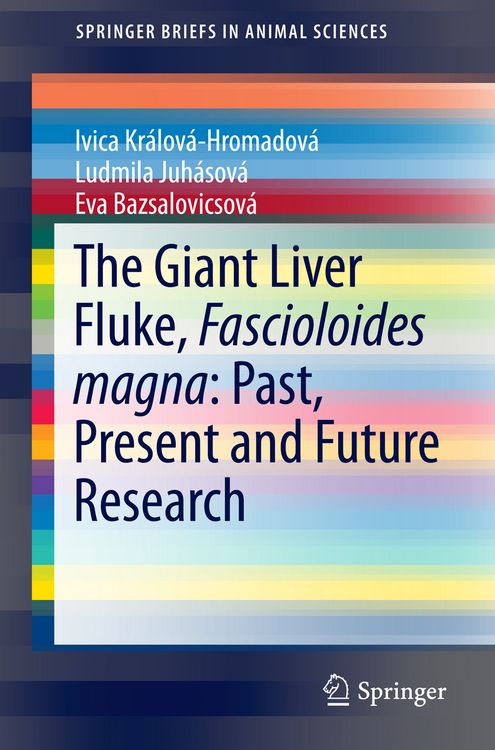 Produktbild: The Giant Liver Fluke, Fascioloides magna: Past, Present and Future Research