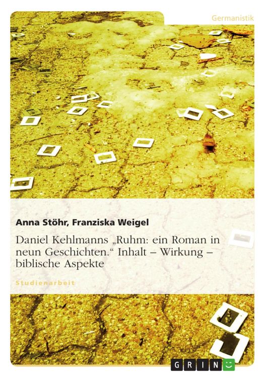Produktbild: Daniel Kehlmanns 'Ruhm: ein Roman in neun Geschichten.' Inhalt - Wirkung - biblische Aspekte