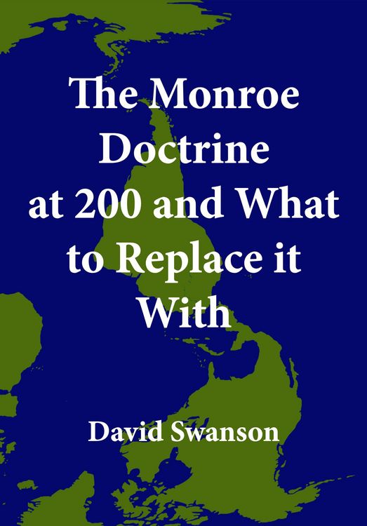 Produktbild: The Monroe Doctrine at 200 and What to Replace it With