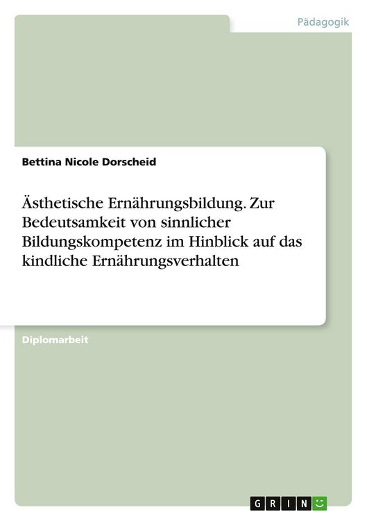 Produktbild: &Auml;sthetische Ern&auml;hrungsbildung. Zur Bedeutsamkeit von sinnlicher Bildungskompetenz im Hinblick auf das kindliche Ern&auml;hrungsverhalten
