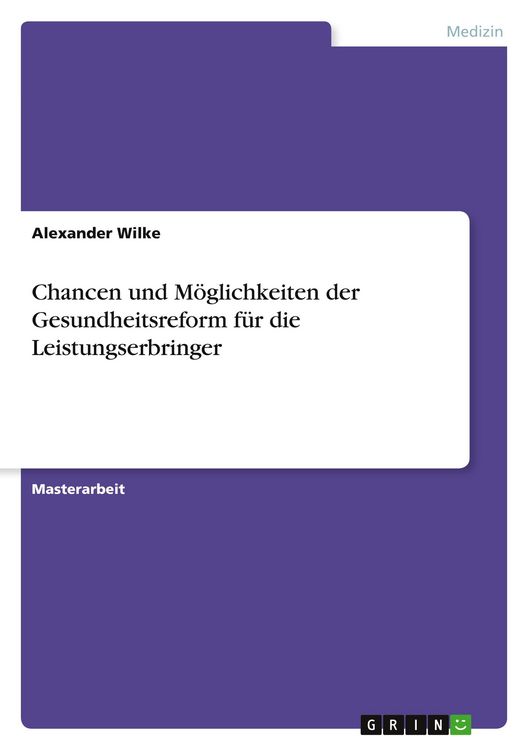 Produktbild: Chancen und M&ouml;glichkeiten der Gesundheitsreform f&uuml;r die Leistungserbringer