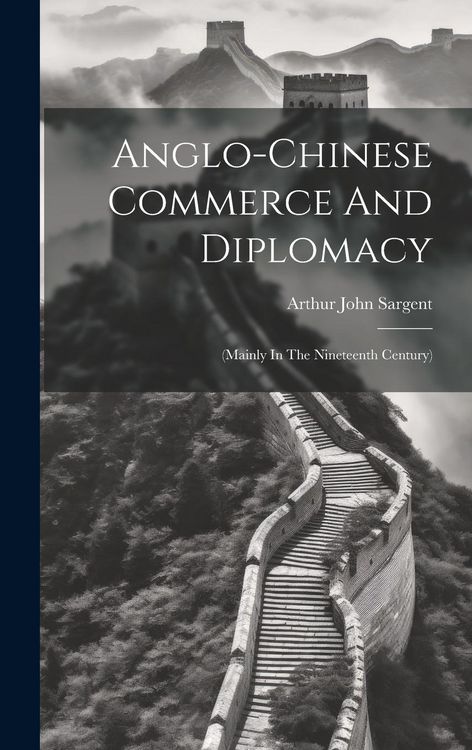 Produktbild: Anglo-chinese Commerce And Diplomacy: (mainly In The Nineteenth Century)