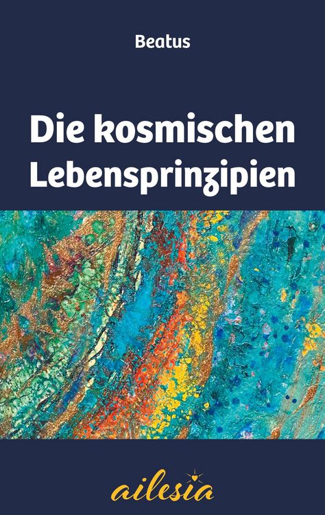 Produktbild: Die kosmischen Lebensprinzipien