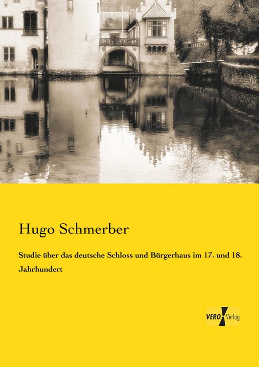Produktbild: Studie &uuml;ber das deutsche Schloss und B&uuml;rgerhaus im 17. und 18. Jahrhundert