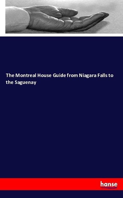 Produktbild: The Montreal House Guide from Niagara Falls to the Saguenay