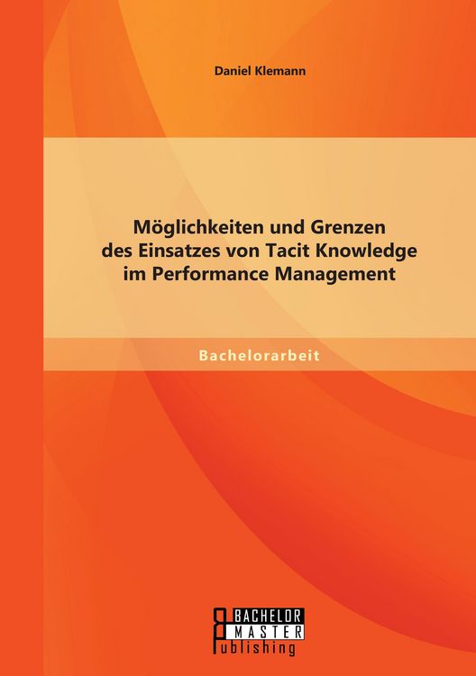 Produktbild: M&ouml;glichkeiten und Grenzen des Einsatzes von Tacit Knowledge im Performance Management